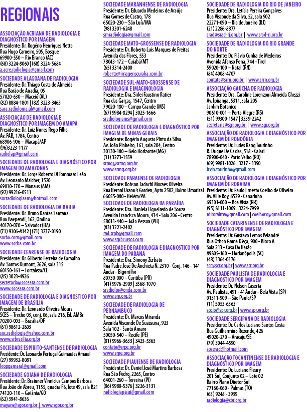 regionais Associa o Acriana de Radiologia e Diagn stico por ImAGEM Presidente: Dr. Rog rio Henriques Netto Rua Hugo ...