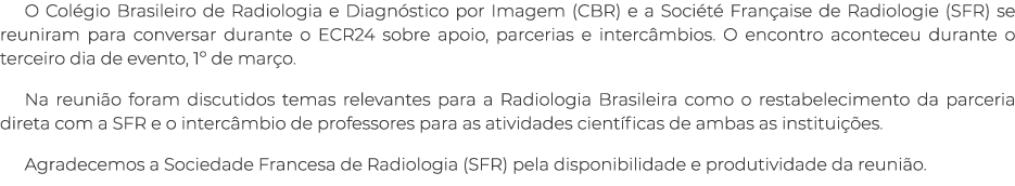O Col gio Brasileiro de Radiologia e Diagn stico por Imagem (CBR) e a Soci t Fran aise de Radiologie (SFR) se reunir...