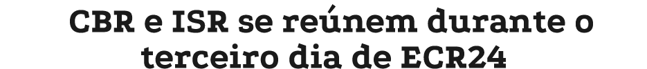 CBR e ISR se re nem durante o terceiro dia de ECR24