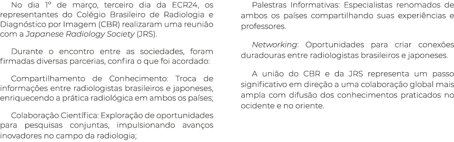 No dia 1º de mar o, terceiro dia da ECR24, os representantes do Col gio Brasileiro de Radiologia e Diagn stico por Im...