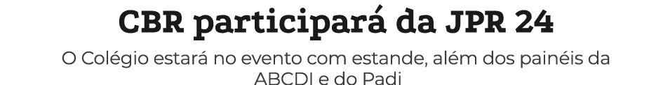CBR participar da JPR 24 O Col gio estar  no evento com estande, al m dos pain is da ABCDI e do Padi