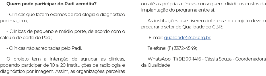 Quem pode participar do Padi acredita? Cl nicas que fazem exames de radiologia e diagn stico por imagem; Cl nicas de ...