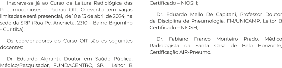 Inscreva se j ao Curso de Leitura Radiol gica das Pneumoconioses – Padr o OIT. O evento tem vagas limitadas e ser  p...