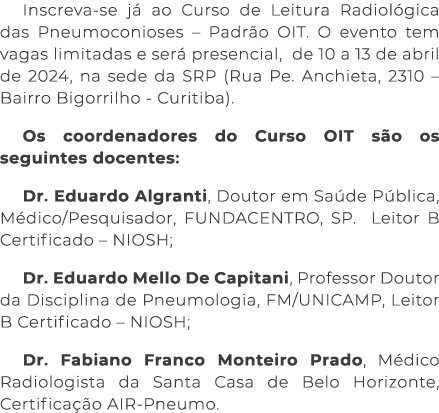Inscreva se j ao Curso de Leitura Radiol gica das Pneumoconioses – Padr o OIT. O evento tem vagas limitadas e ser  p...