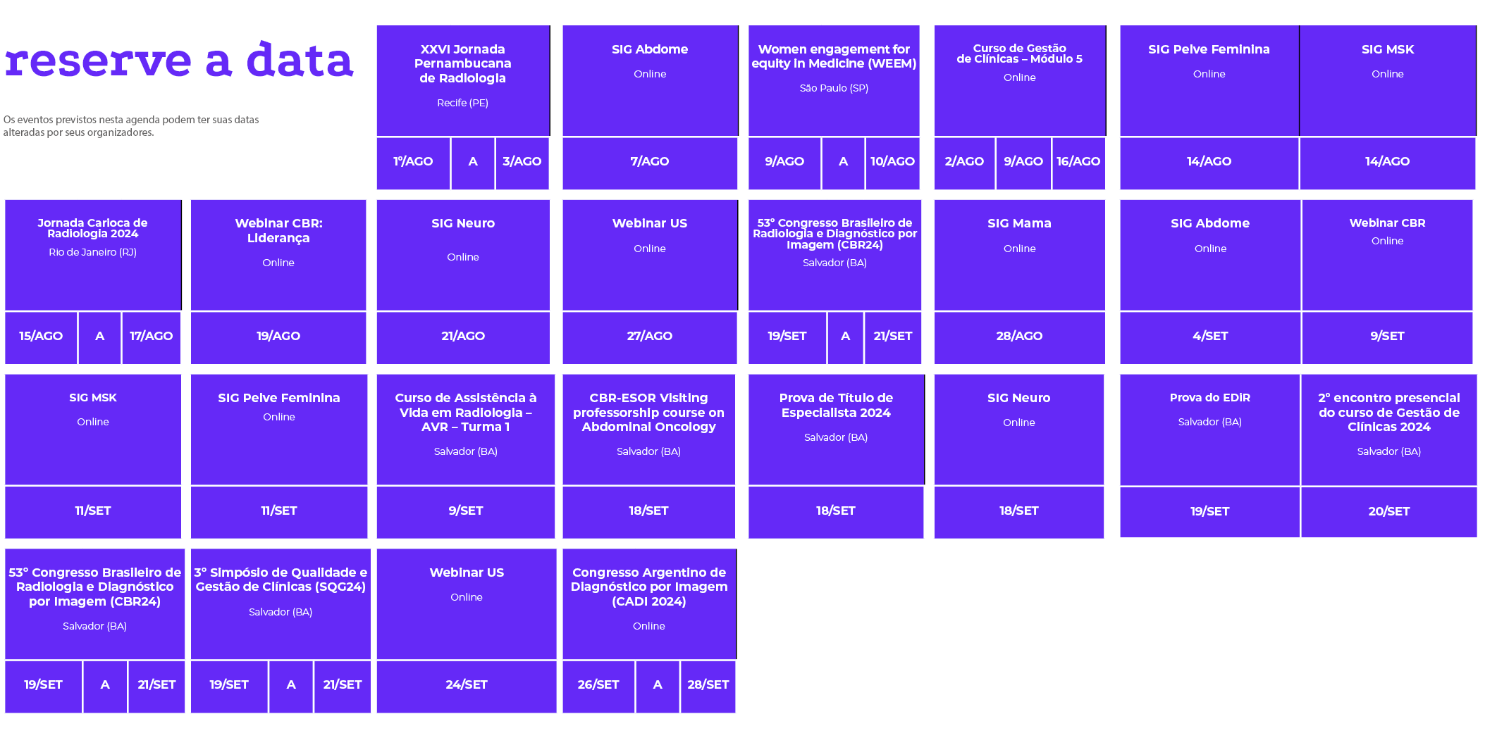 reserve a data Os eventos previstos nesta agenda podem ter suas datas alteradas por seus organizadores. ,,,,,,,...