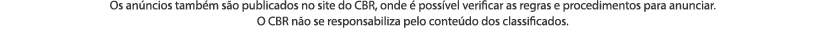 Os an ncios tamb m s o publicados no site do CBR, onde  poss vel verificar as regras e procedimentos para anunciar. ...