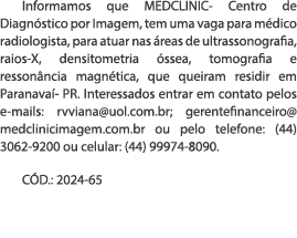 Informamos que MEDCLINIC- Centro de Diagn stico por Imagem, tem uma vaga para m dico radiologista, para atuar nas re...