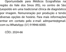 Oportunidade para M dicos Ecografistas na regi o do Vale dos Sinos (RS), no centro de S o Leopoldo em uma tradicional...