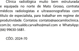 Cl nica radiol gica muito bem estruturada e equipada no norte de Mato Grosso, contrata m dicos radiologistas e ultras...
