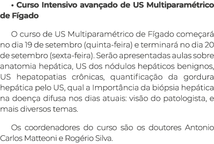 • Curso Intensivo avan ado de US Multiparam trico de F gado O curso de US Multiparam trico de F gado come ar no dia ...