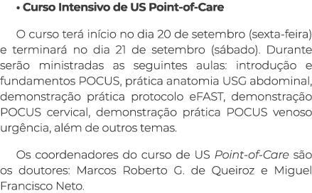 • Curso Intensivo de US Point-of-Care O curso ter in cio no dia 20 de setembro (sexta-feira) e terminar  no dia 21 d...