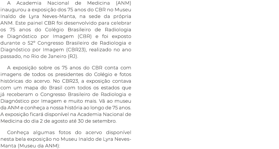 A Academia Nacional de Medicina (ANM) inaugurou a exposi o dos 75 anos do CBR no Museu Inaldo de Lyra Neves-Manta, n...