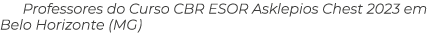 Professores do Curso CBR ESOR Asklepios Chest 2023 em Belo Horizonte (MG)