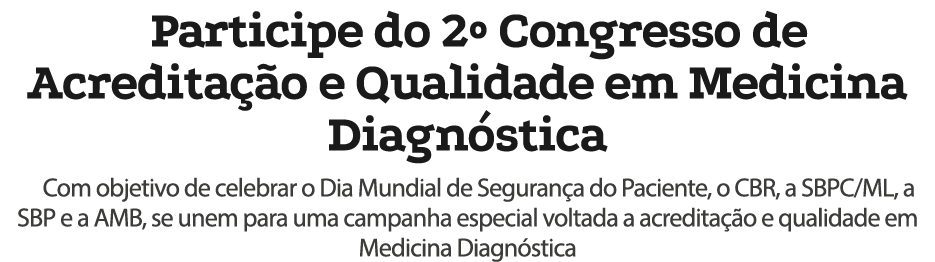 Participe do 2º Congresso de Acredita o e Qualidade em Medicina Diagn stica Com objetivo de celebrar o Dia Mundial d...