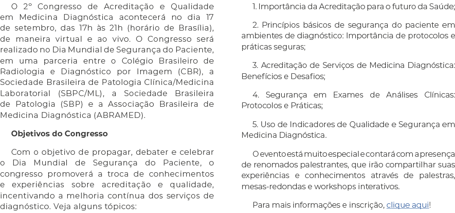 O 2º Congresso de Acredita o e Qualidade em Medicina Diagn stica acontecer  no dia 17 de setembro, das 17h  s 21h (h...