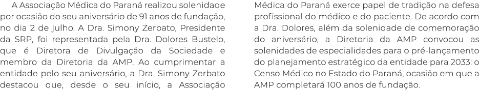 A Associa o M dica do Paran  realizou solenidade por ocasi o do seu anivers rio de 91 anos de funda  o, no dia 2 de ...