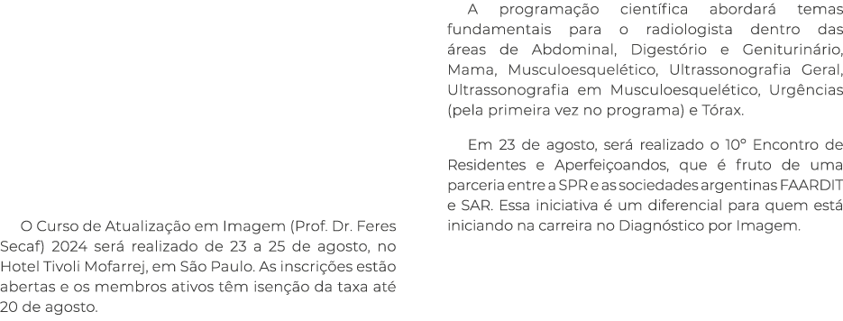  O Curso de Atualiza o em Imagem (Prof. Dr. Feres Secaf) 2024 ser  realizado de 23 a 25 de agosto, no Hotel Tivoli M...