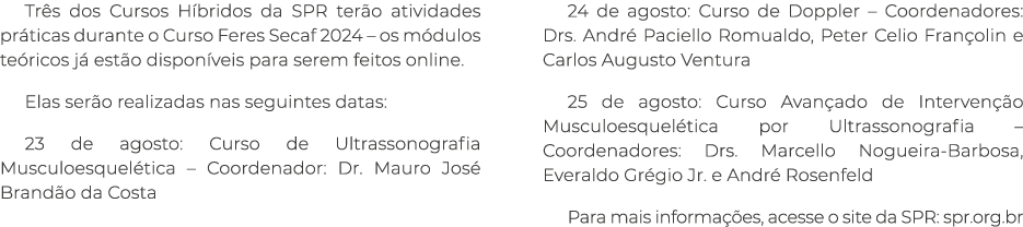 Tr s dos Cursos H bridos da SPR ter o atividades pr ticas durante o Curso Feres Secaf 2024 – os m dulos te ricos j e...