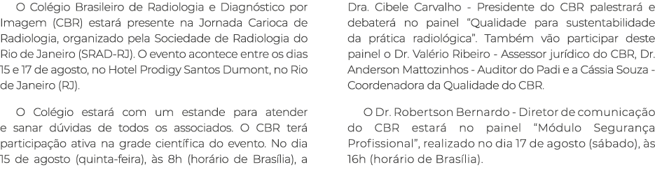 O Col gio Brasileiro de Radiologia e Diagn stico por Imagem (CBR) estar presente na Jornada Carioca de Radiologia, o...