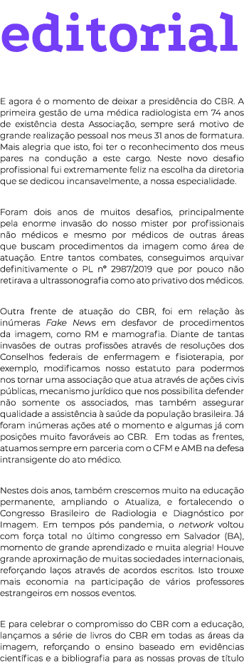 editorial E agora   o momento de deixar a presid ncia do CBR. A primeira gest o de uma m dica radiologista em 74 ano...