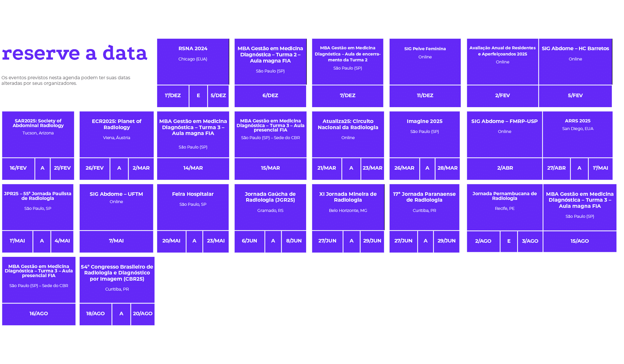 reserve a data Os eventos previstos nesta agenda podem ter suas datas alteradas por seus organizadores. ,,,,,,,...