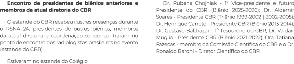 Encontro de presidentes de bi nios anteriores e membros da atual diretoria do CBR O estande do CBR recebeu ilustres p...