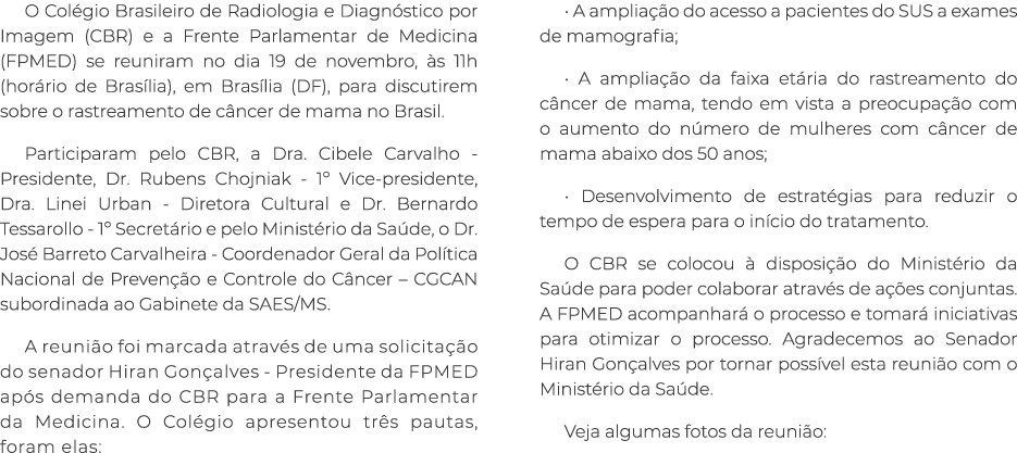 O Col gio Brasileiro de Radiologia e Diagn stico por Imagem (CBR) e a Frente Parlamentar de Medicina (FPMED) se reuni...