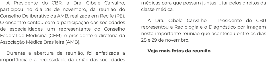 A Presidente do CBR, a Dra. Cibele Carvalho, participou no dia 28 de novembro, da reuni o do Conselho Deliberativo da...