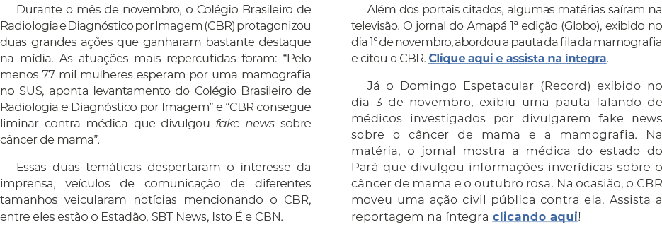 Durante o m s de novembro, o Col gio Brasileiro de Radiologia e Diagn stico por Imagem (CBR) protagonizou duas grande...