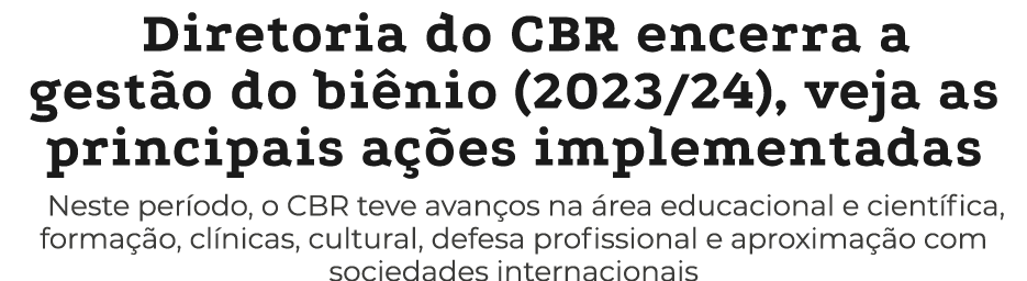 Diretoria do CBR encerra a gest o do bi nio (2023/24), veja as principais a es implementadas Neste per odo, o CBR te...