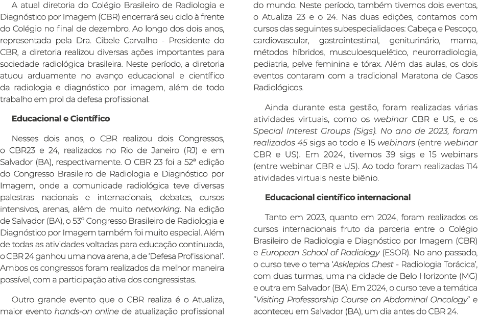 A atual diretoria do Col gio Brasileiro de Radiologia e Diagn stico por Imagem (CBR) encerrar seu ciclo   frente do ...