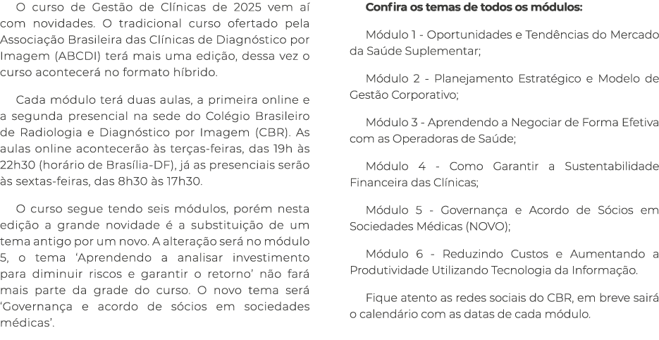 O curso de Gest o de Cl nicas de 2025 vem a com novidades. O tradicional curso ofertado pela Associa  o Brasileira d...