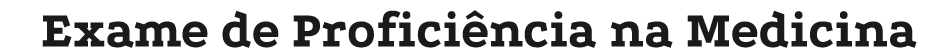 Exame de Profici ncia na Medicina