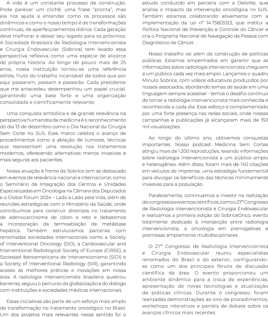 A vida  um constante processo de constru  o. Pode parecer um clich , uma frase “pronta”, mas ela nos ajuda a entende...