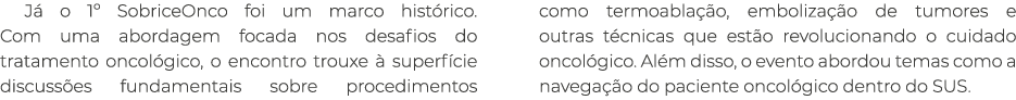 J o 1º SobriceOnco foi um marco hist rico. Com uma abordagem focada nos desafios do tratamento oncol gico, o encontr...