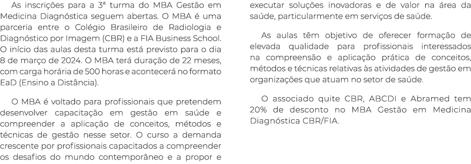 As inscri es para a 3ª turma do MBA Gest o em Medicina Diagn stica seguem abertas. O MBA   uma parceria entre o Col ...
