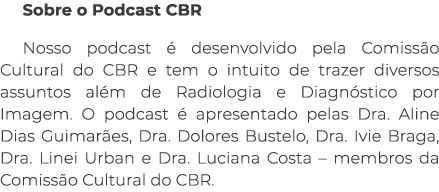Sobre o Podcast CBR Nosso podcast  desenvolvido pela Comiss o Cultural do CBR e tem o intuito de trazer diversos ass...