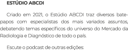EST DIO ABCDI Criado em 2021, o Est dio ABCDI traz diversos bate-papos com especialistas dos mais variados assuntos, ...