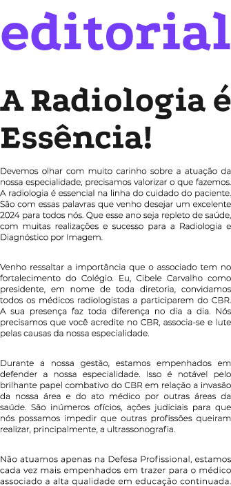 editorial A Radiologia   Ess ncia!  Devemos olhar com muito carinho sobre a atua  o da nossa especialidade, precisam...