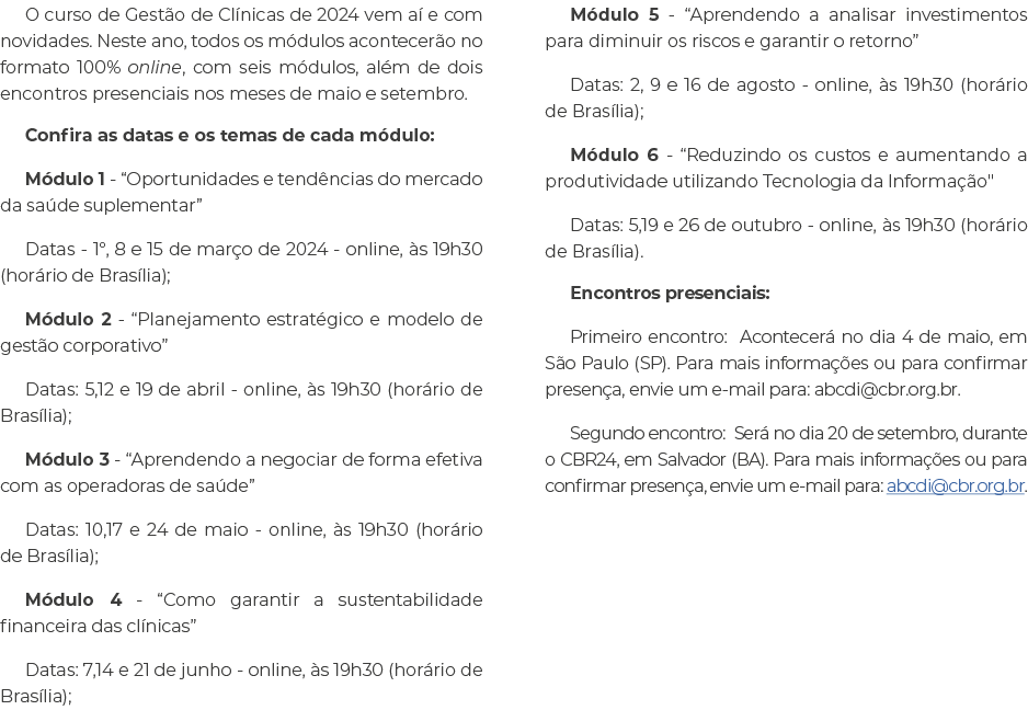 O curso de Gest o de Cl nicas de 2024 vem a e com novidades. Neste ano, todos os m dulos acontecer o no formato 100%...