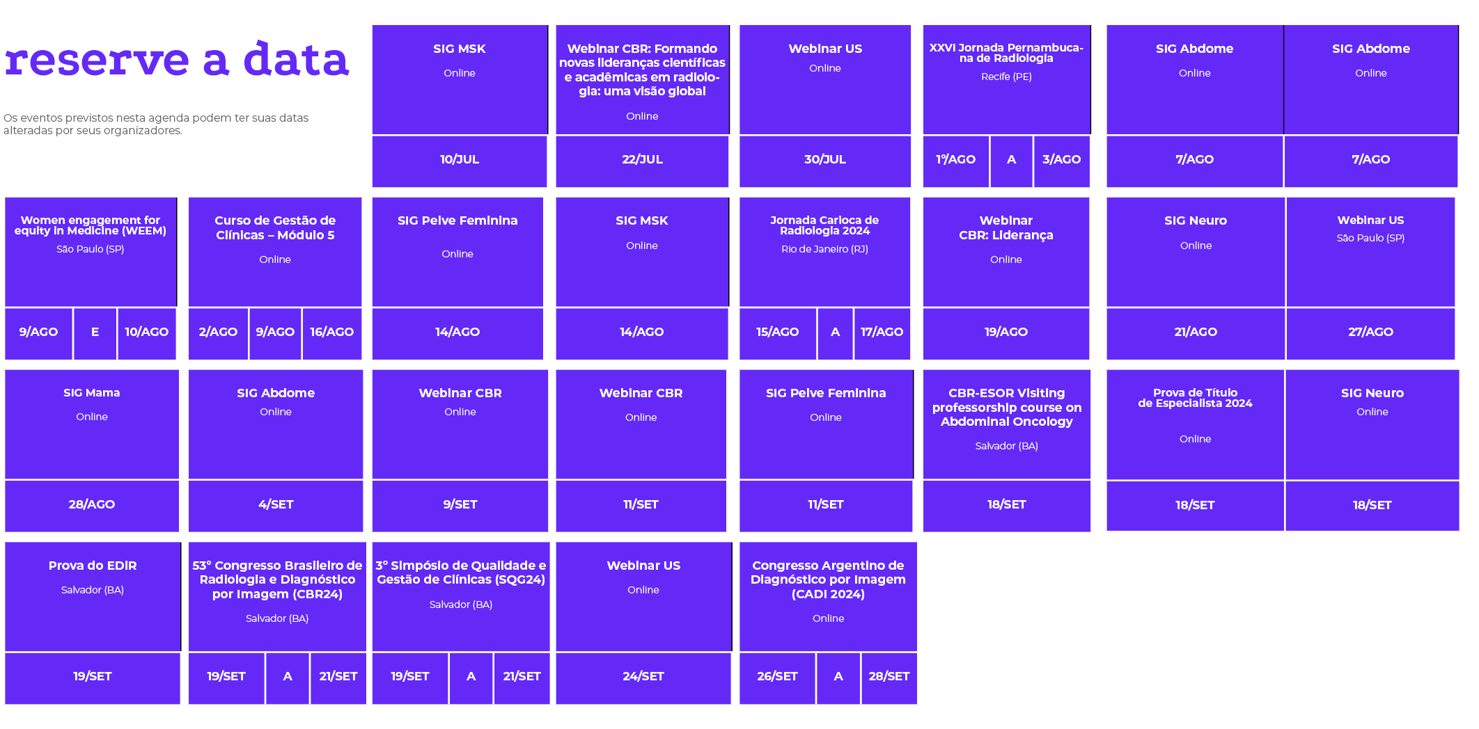 reserve a data Os eventos previstos nesta agenda podem ter suas datas alteradas por seus organizadores. , , , , , , ,...