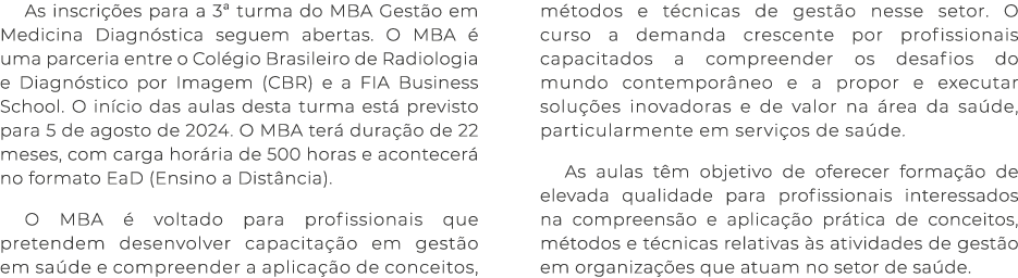 As inscri es para a 3ª turma do MBA Gest o em Medicina Diagn stica seguem abertas. O MBA   uma parceria entre o Col ...