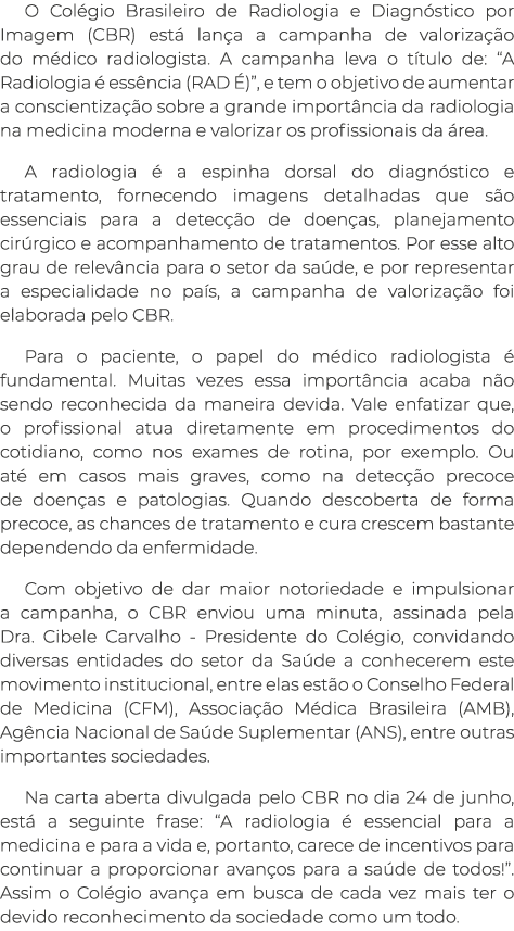 O Col gio Brasileiro de Radiologia e Diagn stico por Imagem (CBR) est lan a a campanha de valoriza  o do m dico radi...