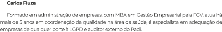Carlos Fiuza Formado em administra o de empresas, com MBA em Gest o Empresarial pela FGV, atua h  mais de 5 anos em ...