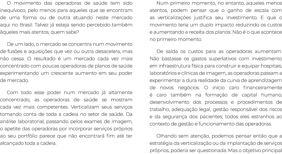 O movimento das operadoras de sa de tem sido inequ voco, pelo menos para aqueles que se encontram de uma forma ou de ...