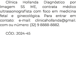 Cl nica Hollanda Diagn stico por Imagem SS ME, contrata m dico ultrassonografista com foco em medicina fetal e gineco...
