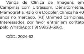 Venda de Cl nica de Imagens em Campinas com Ultrassom, Densitometria, Mamografia, Raio -x e Doppler. Cl nica h 40 an...