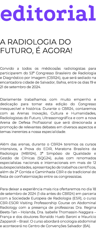 editorial A RADIOLOGIA DO FUTURO,   AGORA! Convido a todos os m dicos/as radiologistas para participarem do 53º Cong...