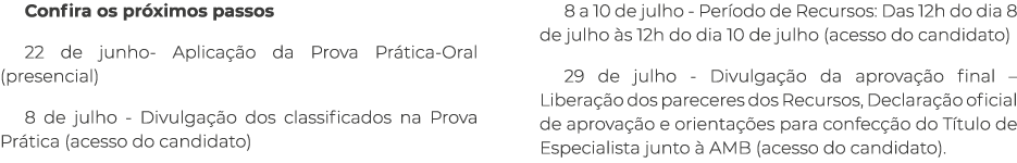Confira os pr ximos passos 22 de junho- Aplica o da Prova Pr tica-Oral (presencial) 8 de julho - Divulga  o dos clas...