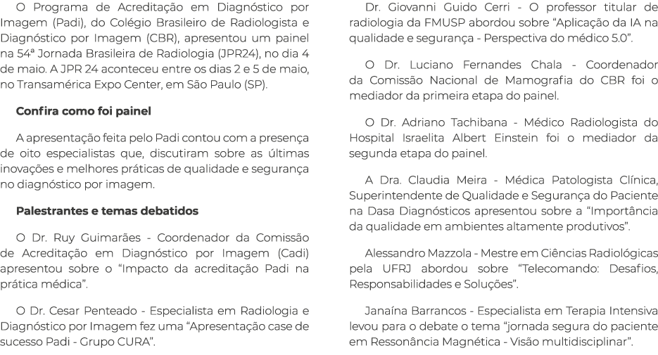 O Programa de Acredita o em Diagn stico por Imagem (Padi), do Col gio Brasileiro de Radiologista e Diagn stico por I...